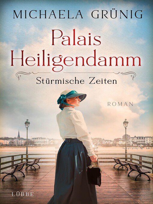 Title details for Palais Heiligendamm--Stürmische Zeiten by michaela Grünig - Available